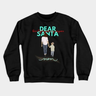 Dear Santa don't forget my super mom Christmas shirt holiday gift stickers Crewneck Sweatshirt